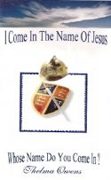 I Come in the Name of Jesus, Whose Name Do you come in?